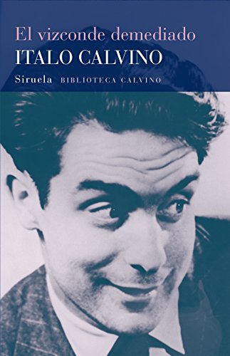 El vizconde demediado (Biblioteca Italo Calvino, Band 4) von SIRUELA